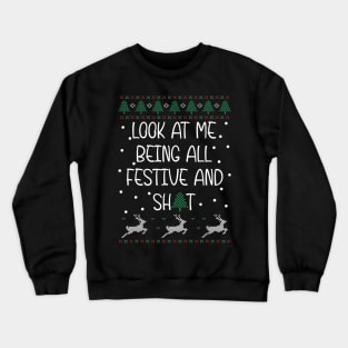 funny christmas look at me being all festive Humorous Xmas Crewneck Sweatshirt